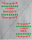 I've been naughty / I've been nice I've been naughty / I've been nice